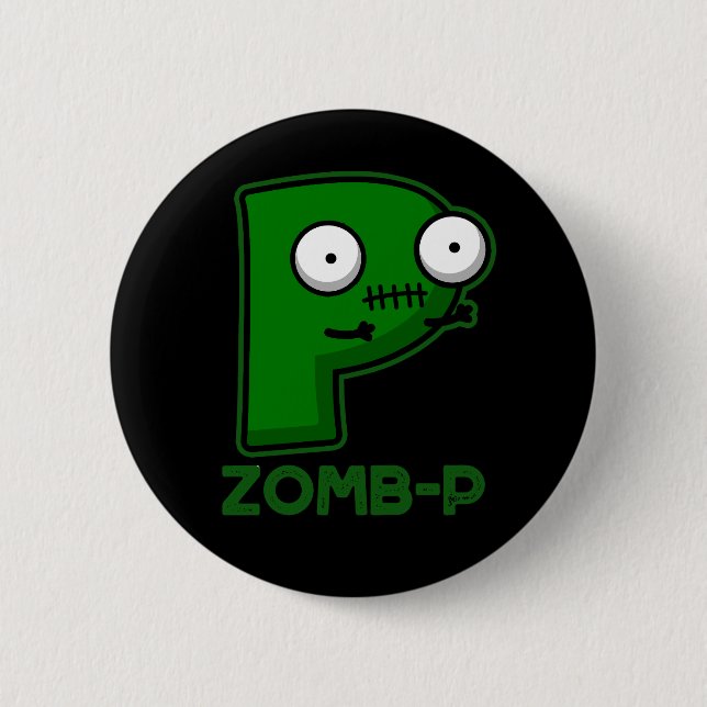 Zomb-P Funny Halloween Zombie Alphabet Pun Dark BG 6 Cm Round Badge (Front)