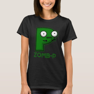 Zomb-P Funny Halloween Zombie Alphabet Pun Dark BG T-Shirt