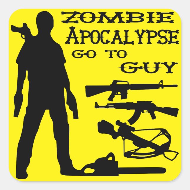 Zombie Apocalypse Go To Guy Weapon, Crossbow, Guns Square Sticker (Front)