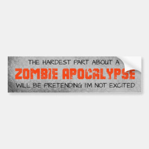 Zombie Apocalypse Hardest Part bumper sticker