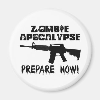 Zombie Apocalypse Prepare Now Magnet