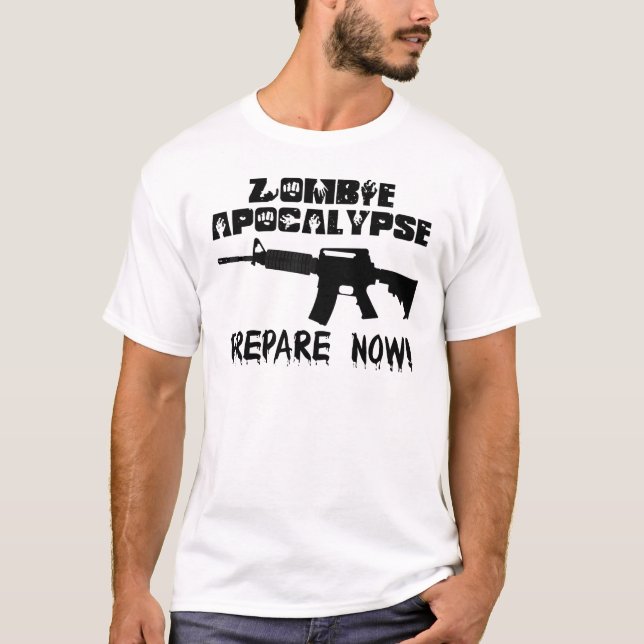 Zombie Apocalypse Prepare Now T-Shirt (Front)