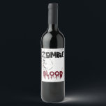 Zombie apocalypse theme party wine label<br><div class="desc">Throwing a Zombie Apocalypse Party?  These fun creepy full set of zombie theme invites and party favours will sure to creep out the party guests.</div>