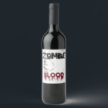 Zombie apocalypse theme party wine label<br><div class="desc">Throwing a Zombie Apocalypse Party?  These fun creepy full set of zombie theme invites and party favours will sure to creep out the party guests.</div>