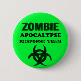 Zombie Apocolypse Response Team 6 Cm Round Badge