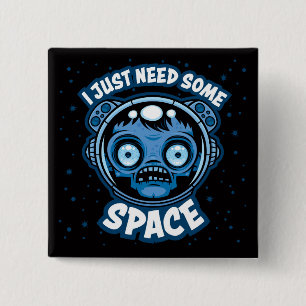 Zombie Astronaut Needs Some Space 15 Cm Square Badge