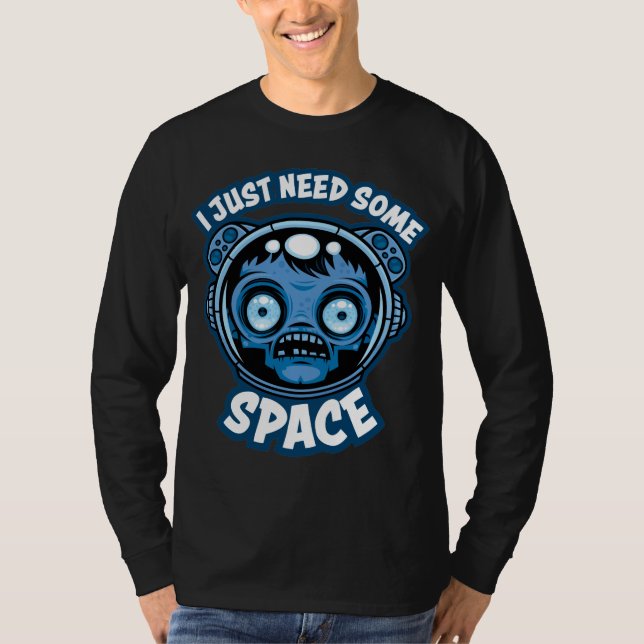 Zombie Astronaut Needs Some Space T-Shirt (Front)
