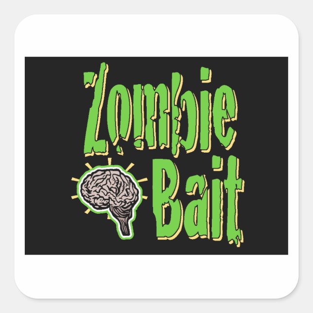 Zombie Bait Blk BG Square Sticker (Front)