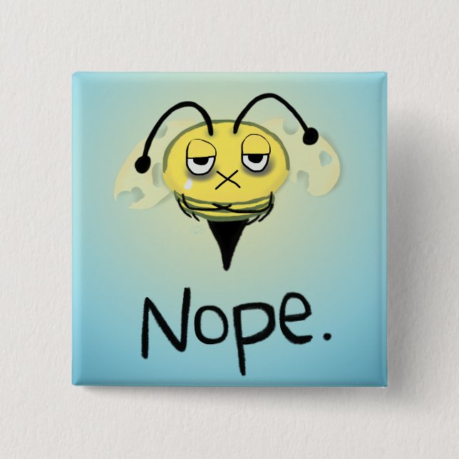 Zombie Bee/Zom-BEE - Give Me NOPE. Square Button (Front)