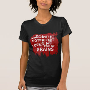 Zombie Boyfriend Loves my Brains Funny T-Shirts