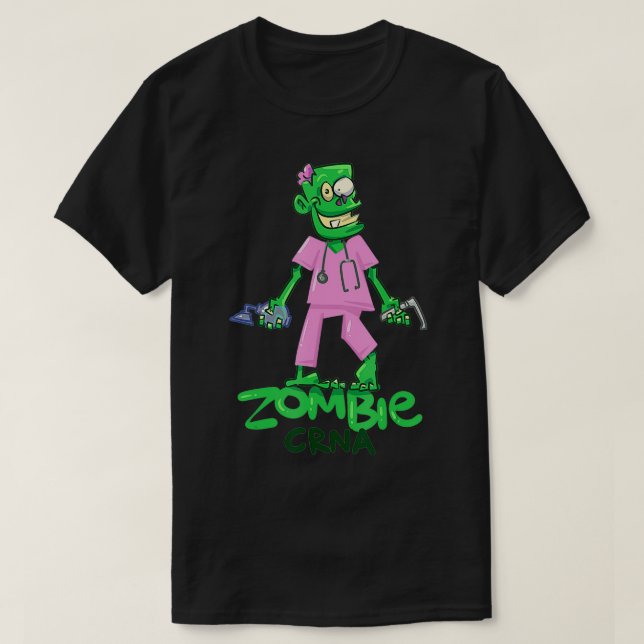 Zombie CRNA fun and cute anaesthesia nurse anesthe T-Shirt (Design Front)
