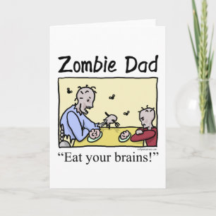 Zombie dad , eat your brains card