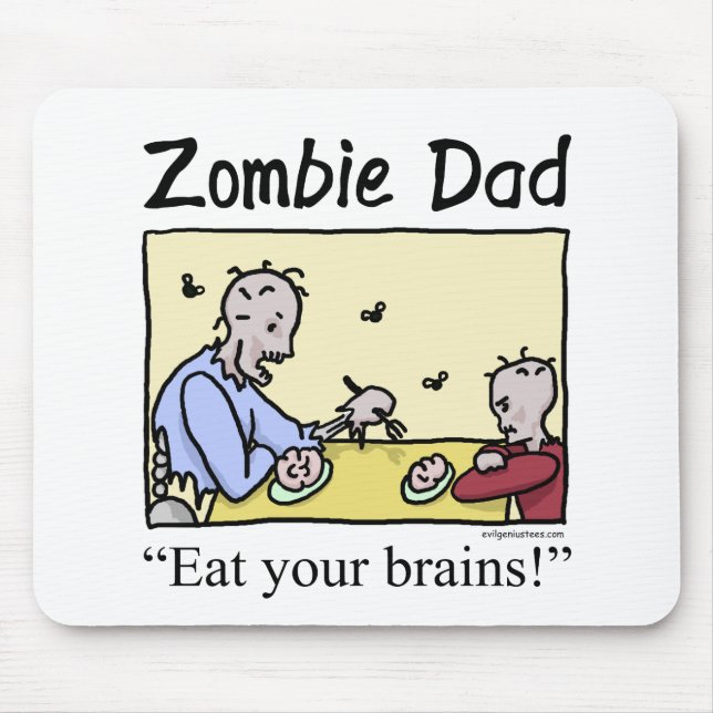 Zombie dad , eat your brains mouse mat (Front)