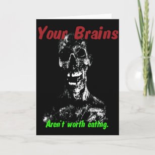Zombie Halloween Card: Brains not worth eating Card
