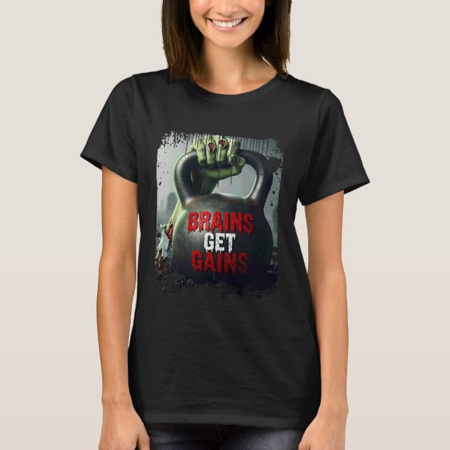Zombie Hand Holding a Kettle Bell - Brains Get Gai T-Shirt (Front)