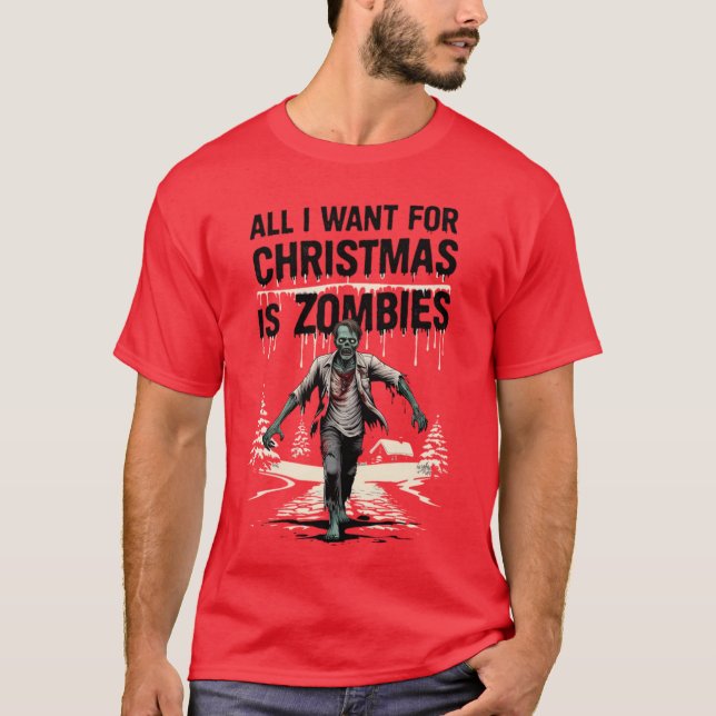 Zombie Hunter Christmas Wish Zombies for Christmas T-Shirt (Front)
