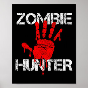 Zombie Hunter Halloween Hunting Blood Hand Outfit  Poster