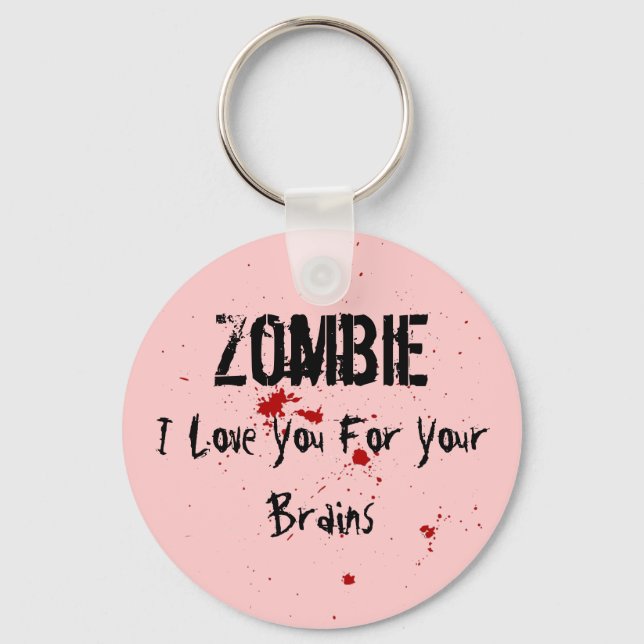 Zombie: I Love You For Your Brains Key Ring (Front)
