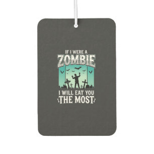 Zombie I Will Eat You Halloween Design_1 Car Air Freshener