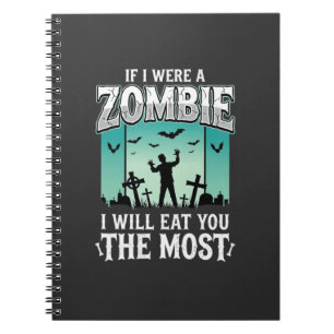 Zombie I Will Eat You Halloween Design_1 Notebook