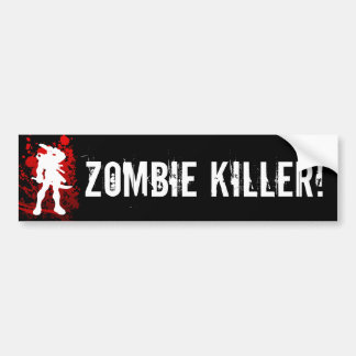 ZOMBIE KILLER! bumpersticker Bumper Sticker