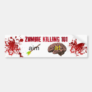 Zombie Killing 101 (aim arrow at brain) Bumper Sticker