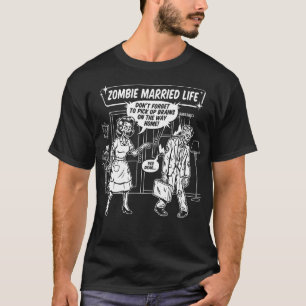 Zombie Married Life Funny Couples T-Shirt