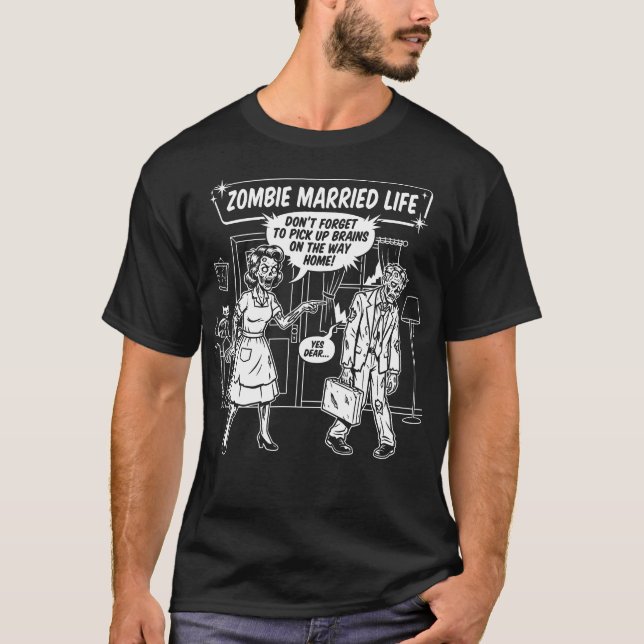 Zombie Married Life Funny Couples T-Shirt (Front)