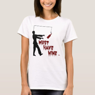 Zombie Must Have Wine T-Shirt