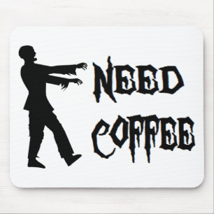 Zombie: Need Coffee Mouse Mat