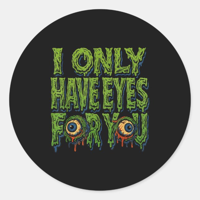 Zombie “only Eyes For You” Horror Valentine Creepy Classic Round Sticker (Front)