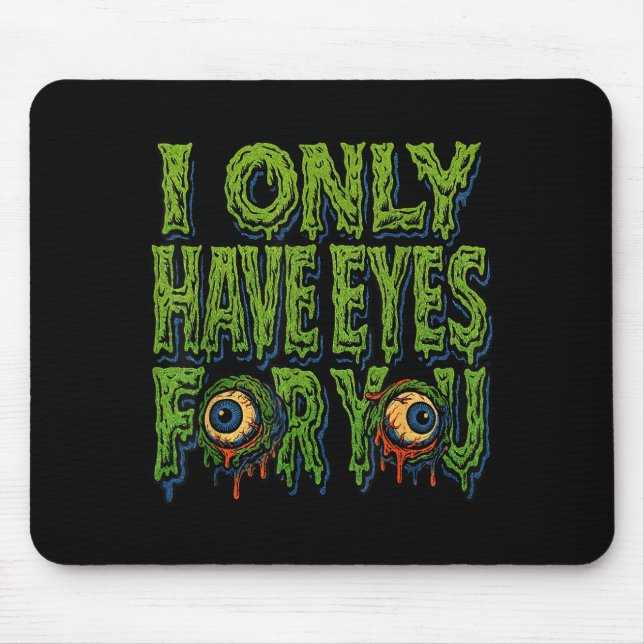 Zombie “only Eyes For You” Horror Valentine Creepy Mouse Mat (Front)