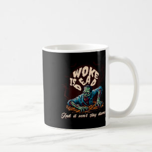 Zombie Political Humour Woke Is Dead Halloween  Coffee Mug