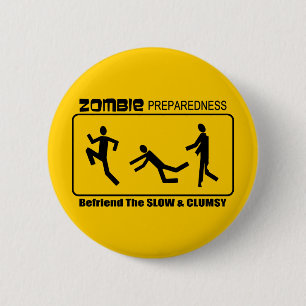 Zombie Preparedness Befriend Slow ALL COLOR Design 6 Cm Round Badge