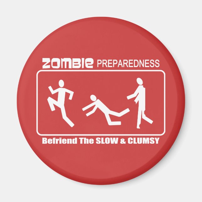 Zombie Preparedness Befriend Slow WHITE Design Magnet (Front)
