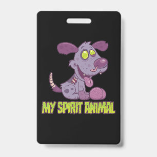 Zombie Puppy Is My Spirit Animal ID Badge