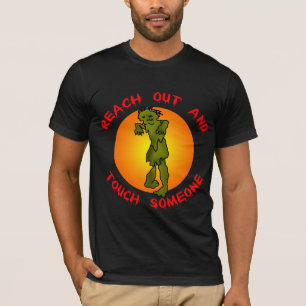 Zombie Reach Out and Touch Someone T-Shirt
