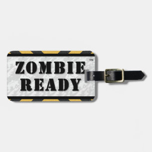 Zombie Ready Luggage Tag / Gear Tag