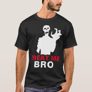 Zombie Treat Me Bro Halloween Funny Black custom T-Shirt