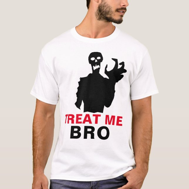 Zombie Treat Me Bro Halloween Funny customisable T-Shirt (Front)