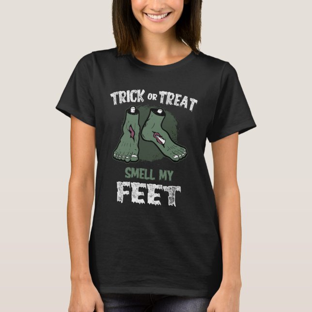 Zombie Trick or Treat Smell My Feet Halloween T-Shirt (Front)