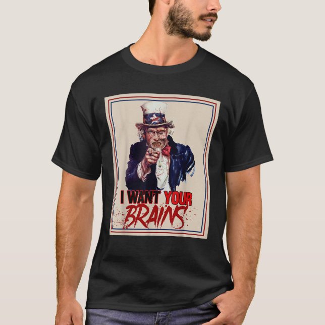 Zombie Uncle Sam I Want Your Brains Halloween T Sh T-Shirt (Front)