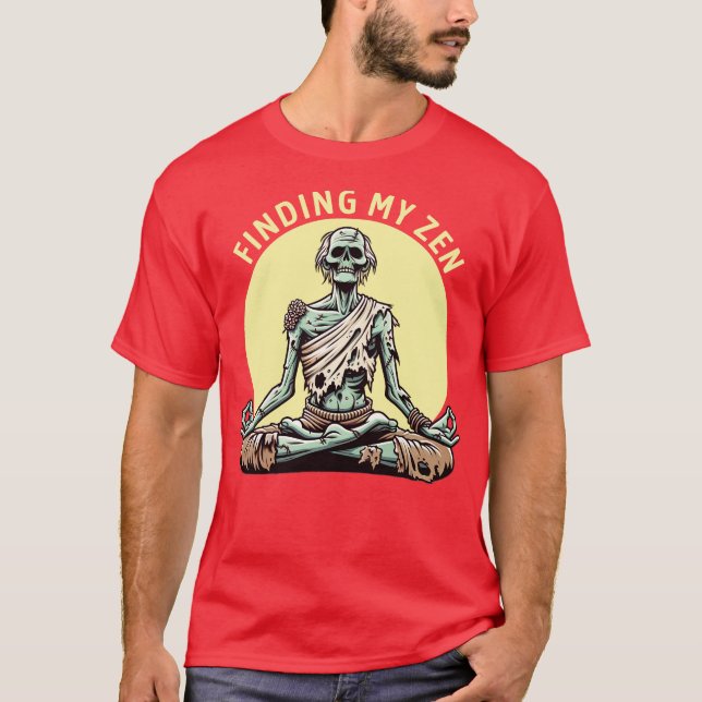 Zombie Yoga Finding My Zen T-Shirt (Front)