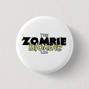 ZombieBlondie Pin! 3 Cm Round Badge