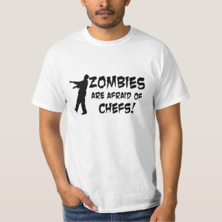 Zombies Are Afraid Of Chefs Value Priced T-shirt