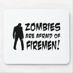 Zombies Are Afraid Of Firemen Gifts Mouse Mat