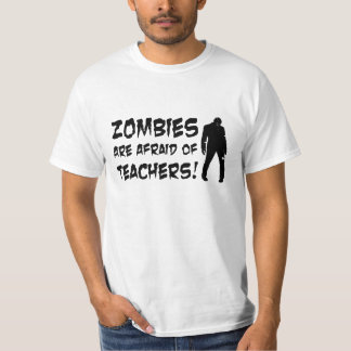 Zombies Are Afraid of Teachers Value T-shirt