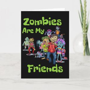 Zombies Are My Friends Halloween  Card