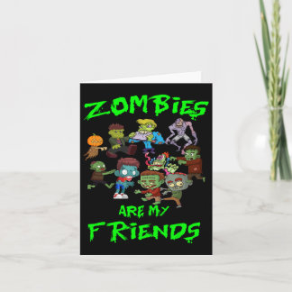 Zombies Are My Friends Halloween  Card