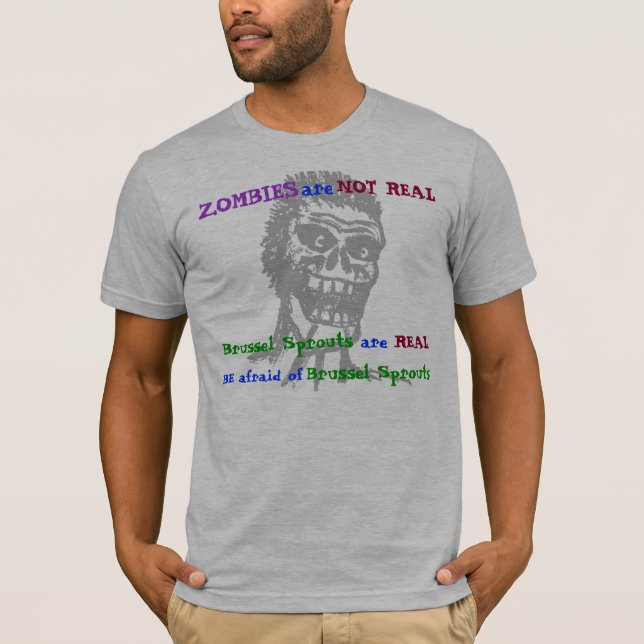 Zombies are Not REAL T-Shirt (Front)